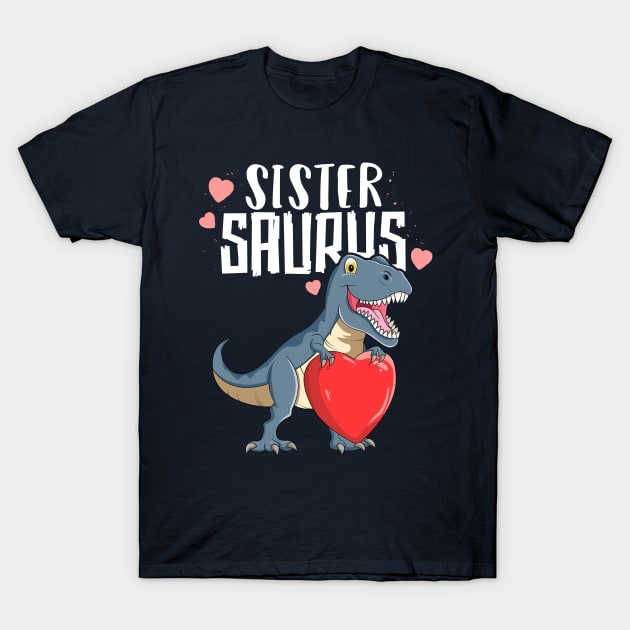 Sistersaurus T-Shirt Valentines Day T Rex Sister Dinosaur T-Shirt by 14thFloorApparel